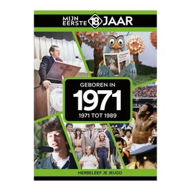 Mijn eerste 18 jaar - 1971 tot 1989